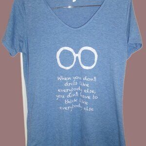 Women's 'When You Don't Dress Like Everybody Else' Blue V-Neck T-Shirt Small NEW